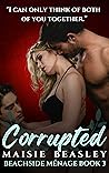 Corrupted: A MFM Menage Romantic Erotic Novella (Beachside Menage Book 3) (Beachside Ménage)