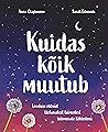 Kuidas kõik muutub by Anna Claybourne