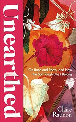 Unearthed: On Race and Roots, and How the Soil Taught Me I Belong