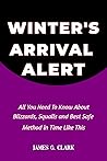 WINTER’S ARRIVAL ALERT: All You Need To Know About Blizzards, Squalls and Best Safe Method in Time Like This
