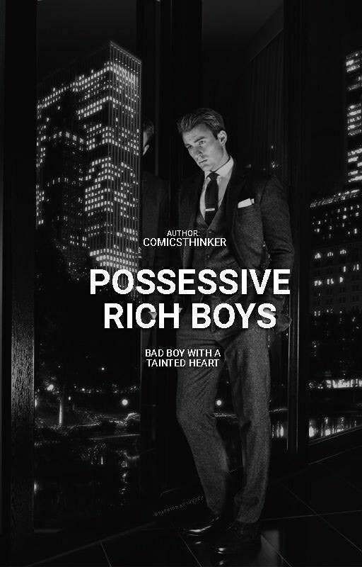Posessive Rich Boys