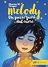 Melody. Un passo fuori dal cuore (I libri di Sharon Draper) by Sharon M. Draper