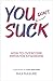 You (don't) Suck: How to Ov...