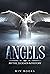 ANGELS: Myths, Legends & History