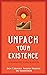 Unpack Your Existence: A Hy...
