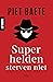 Superhelden sterven niet (Noodlot, #2).