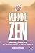 Morning Zen: Empower Your Life by Transforming Your Mornings