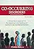 Co-Occurring Disorders: A Whole-Person Approach to the Assessment and Treatment of Substance Use and Mental Disorders (2nd edition)