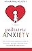 Pediatric Anxiety: An Occupational Therapist's Guide To Assessing, Treating, And Supporting Children With Anxiety