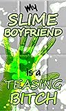 My Slime Boyfrien...