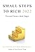 Small Steps to Rich 2022: Personal Finance Made Simple