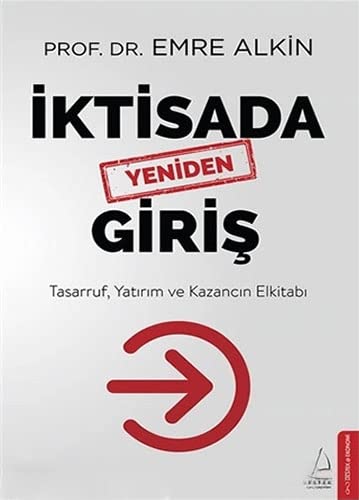 İktisada Yeniden Giriş: Tasarruf Yatırım ve Kazancın Elkitabı (Paperback)
