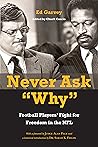 Never Ask "Why": Football Players' Fight for Freedom in the NFL