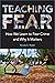Teaching Fear: How We Learn...