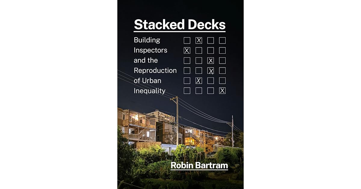 Stacked Decks Building Inspectors and the Reproduction of Urban