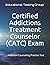 Certified Addictions Treatm...