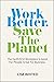 Work Better. Save The Planet by Lisa Whited