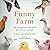 Funny Farm: My Unexpected L...