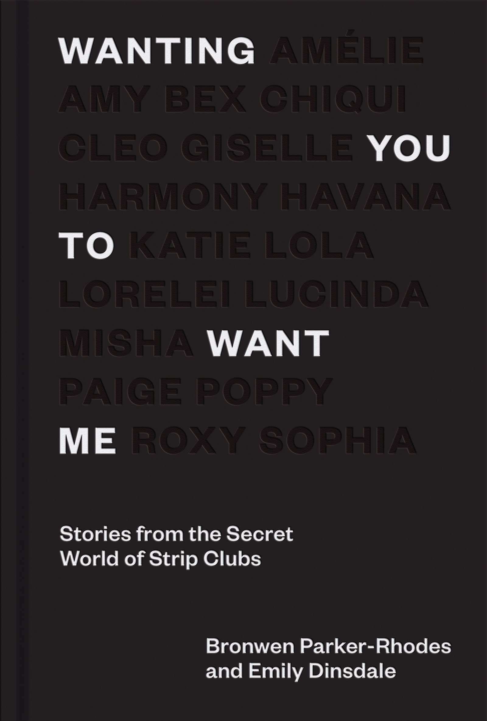 Wanting You to Want Me: Stories from the Secret World of Strip Clubs (Kindle Edition)