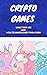 Crypto Games: What Are They...