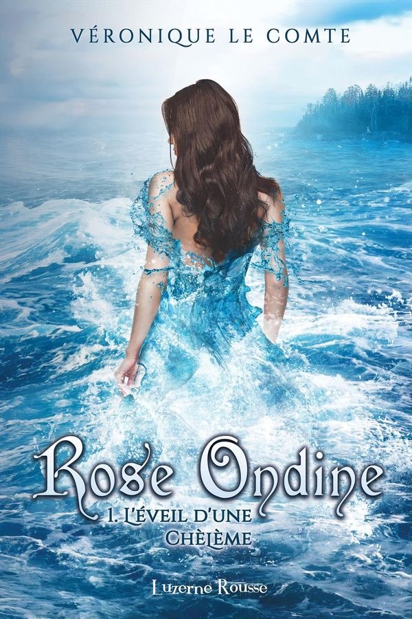 L'éveil d'une chélème (Rose Ondine, #1)