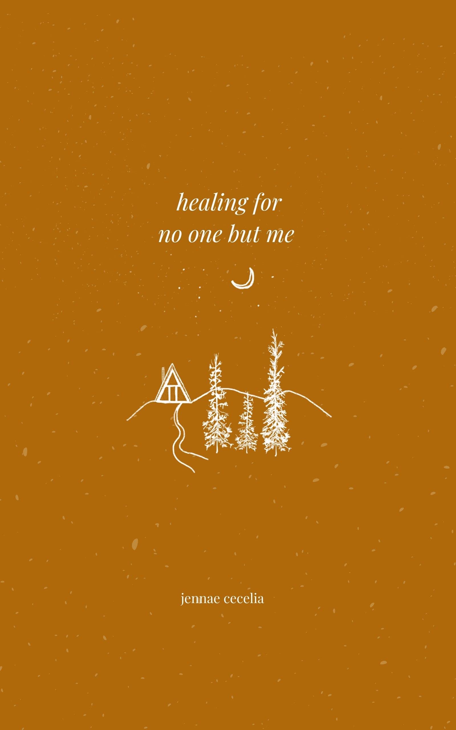 healing for no one but me (Kindle Edition)