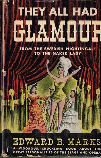 They All Had Glamour: From the Swedish Nightingale to the Naked Lady (Hardcover)