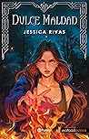 Dulce Maldad by Jessica Rivas