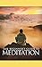 The Beginner's Guide to Meditation by Piyush Singh