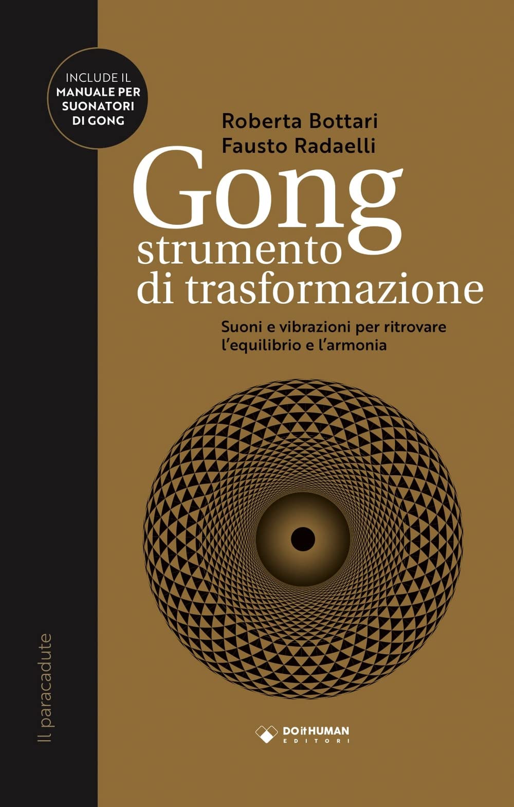 Gong strumento di trasformazione: suoni e vibrazioni per ritrovare l’equilibrio e l’armonia (Paperback)