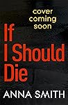 If I Should Die: an utterly gripping and gritty Private Investigator thriller (Billie Carlson)