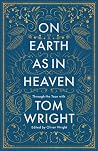 On Earth as in Heaven: Through the Year With Tom Wright Book cover for On Earth as in Heaven: Through the Year With Tom Wright
