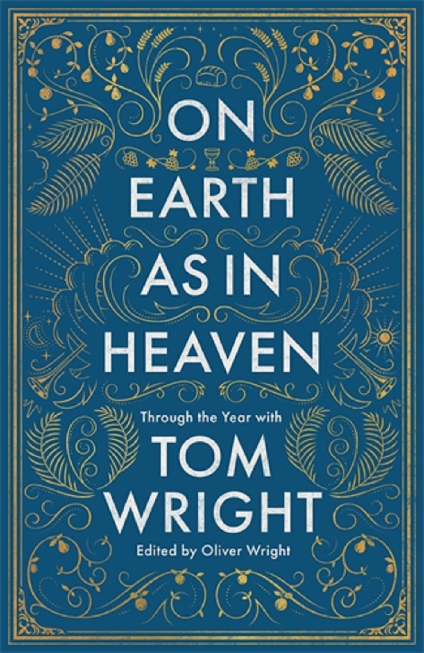 On Earth as in Heaven: Through the Year With Tom Wright (Kindle Edition)