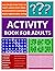 Activity Book For Adults: 1...
