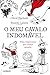 O Meu Cavalo Indomável - Rimas desgovernadas para crianças animadas
