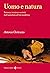 Uomo e natura. Scienza, tecnica e società dall'antichità all'età moderna