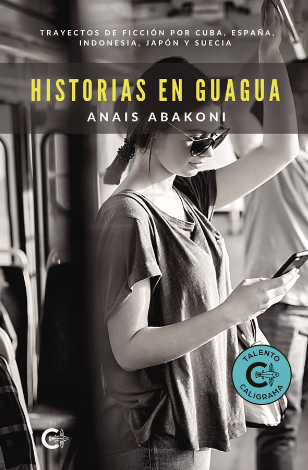 Historias en guagua: Trayectos de ficción por Cuba, España, Indonesia, Japón y Suecia