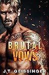 Brutal Vows by J.T. Geissinger Brutal Vows by J.T. Geissinger