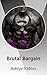 Brutal Bargain by Ashlyn Fables