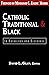 Catholic, Traditional & Bla...