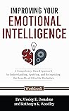 Book cover for Improving Your Emotional Intelligence: A Competency-Based Approach to Understanding, Applying, and Recognizing the Benefits of EI in the Workplace (Competency-Based ... for Structured Learning Book 2209)