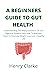 A Beginners Guide To Gut He...