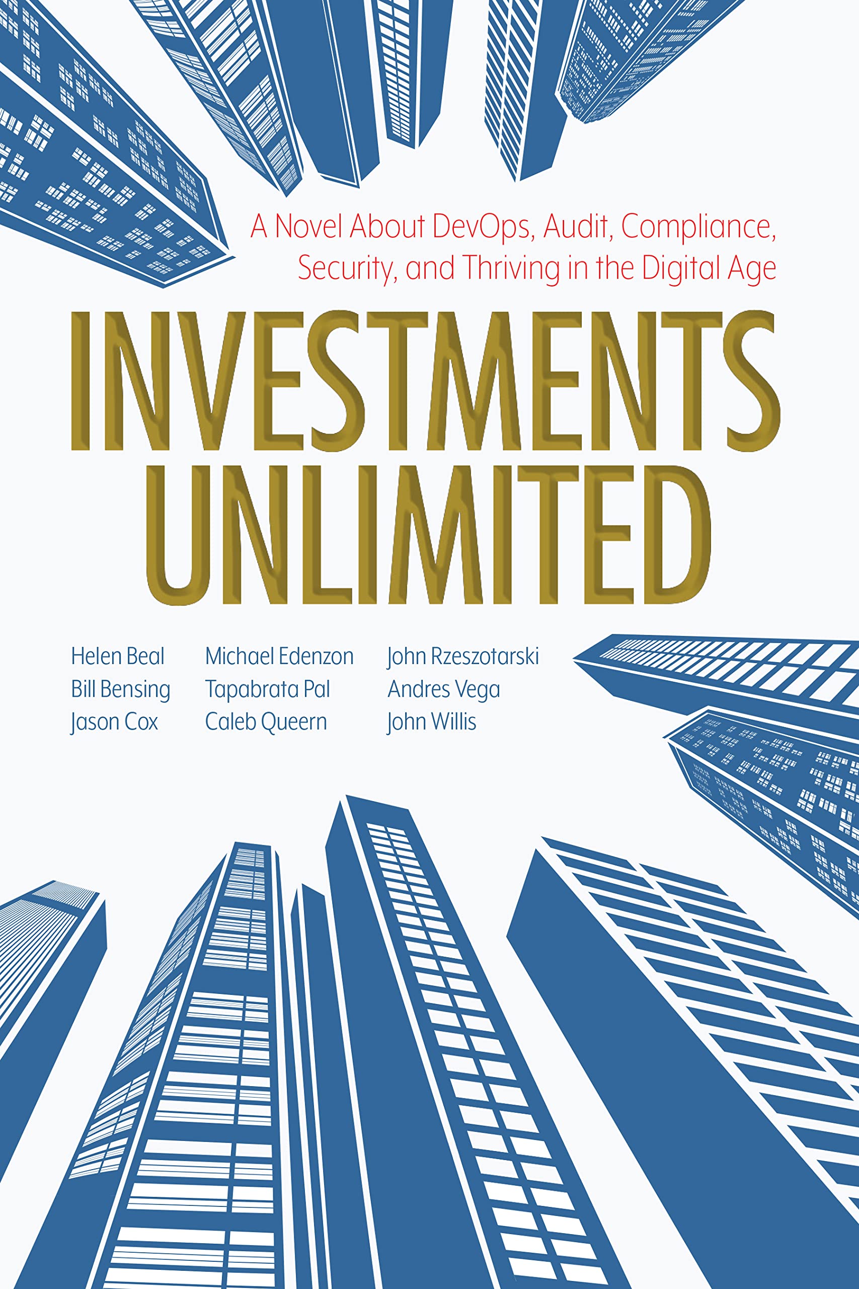 Investments Unlimited: A Novel About DevOps, Security, Audit Compliance, and Thriving in the Digital Age (Kindle Edition)