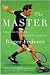 The Master: The Long Run and Beautiful Game of Roger Federer