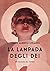 La lampada degli dei: Un'in...