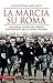 La marcia su Roma. Uno degl...