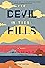 The Devil In These Hills: A...