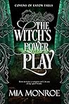 The Witch's Power Play by Mia  Monroe