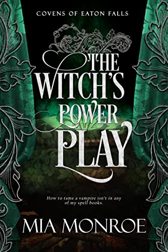 The Witch's Power Play (Covens of Eaton Falls, #2)