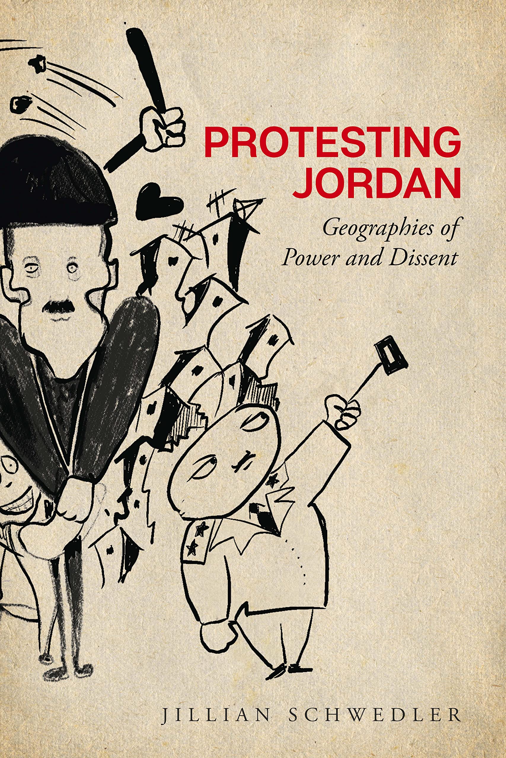 Protesting Jordan: Geographies of Power and Dissent (Stanford Studies in Middle Eastern and Islamic Societies and Cultures)